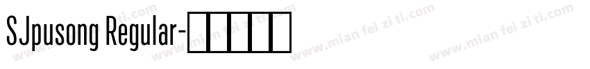 SJpusong Regular字体转换